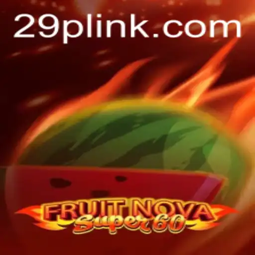 FruitNovaSuper60: The Ultimate Gaming Experience with a Twist of Fruit